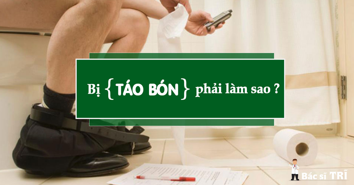 Bị táo bón phải làm sao?