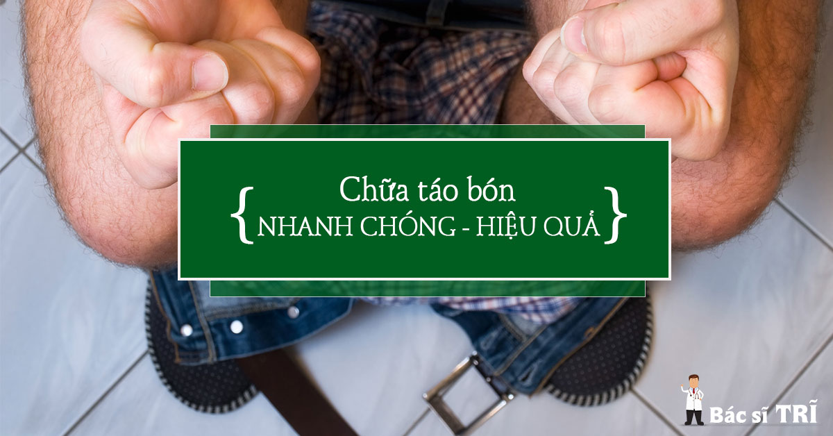 Cách chữa trị bệnh táo bón nhanh chóng và hiệu quả