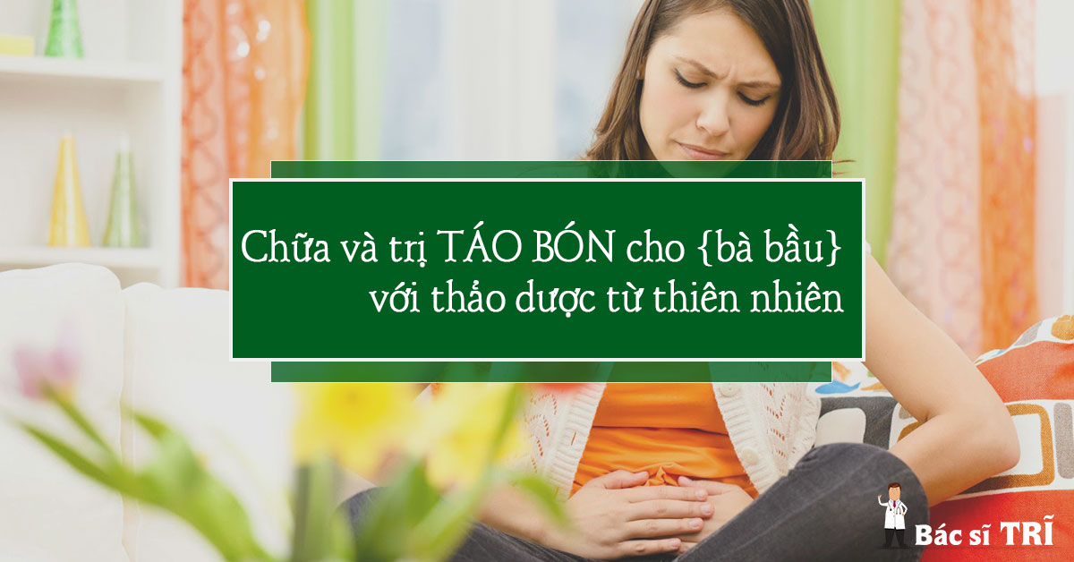 Chữa trị táo bón cho bà bầu bằng thảo dược thiên nhiên