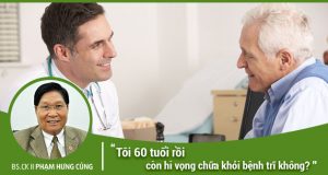 Tôi 60 tuổi rồi, còn hi vọng chữa khỏi bệnh trĩ không?