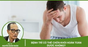 Bệnh trĩ có thể chữa khỏi hoàn toàn được không ?