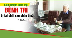 Kinh nghiệm thoát khỏi bệnh trĩ tái phát sau phẫu thuật